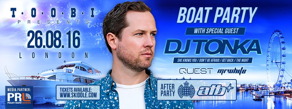DJ Tonka Boat Party + After Party ATB w Londynie
