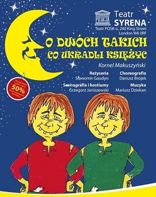 'O dwóch takich co ukradli księżyc' w Londynie